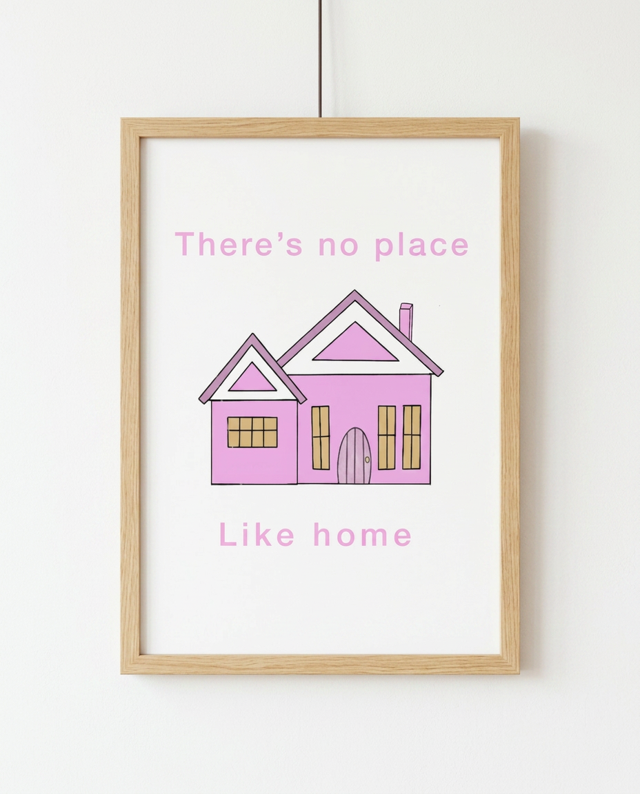 There's No Place Like Home illustration by Mol printed A4 in a natural wooden frame on a white wall